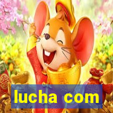 lucha com